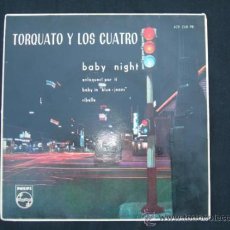 Discos de vinilo: TORQUATO Y LOS CUATRO // BABY NIGHT / ENLOQUECI POR TI / BABY IN BLUE-JEANS / RIBELLE