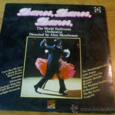 Discos de vinilo: DANCE,DANCE,DANCE. THE WORLD BALLROOM.ORCHESTRA BY ALAN MOORHOUSE.. EDICION INGLESA.