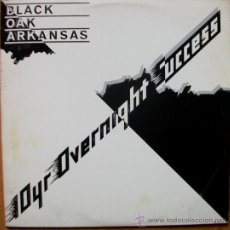 Discos de vinilo: BLACK OAK ARKANSAS - 10 YR OVERNIGHT SUCCESS - PORTADA EN RELIEVE