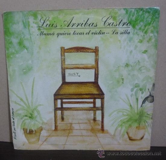 Discos de vinilo: Luis Arribas Castro - Mam&aacute; Quiero Tocar El Viol&iacute;n / La Silla - Single Ariola 100 705-A - 1979