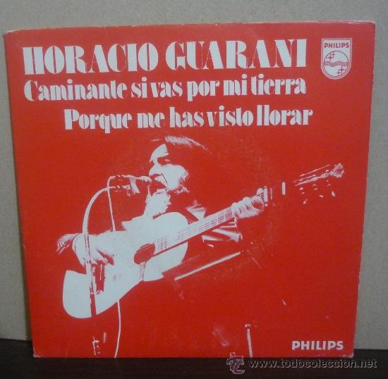 Disques de vinyle: HORACIO GUARANI / CAMINANTE SI VAS POR MI TIERRA / PORQUE ME HAS VISTO LLORAR - SINGLE 1975 -SI