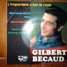 Discos de vinilo: GILBERT BECAUD - L´IMPORTANT C´EST LA ROSE + 3. Lote 37053695
