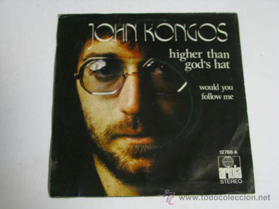 Discos de vinilo: Single JOHN KONGOS, Higher than gods hat. - Foto 1