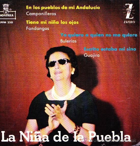 Disques de vinyle: LA NI&Ntilde;A DE LA PUEBLA-EN LOS PUEBLOS DE MI ANDALUCIA + TIENE MI NI&Ntilde;A LOS OJOS + YO QUIERO A QUIEN NO