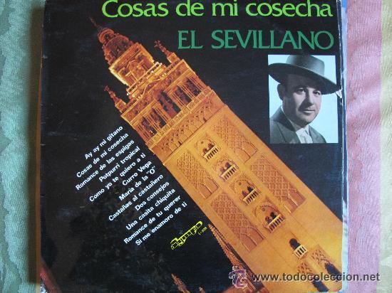 Disques de vinyle: LP EL SEVILLANO COSAS DE MI COSECHA 1974