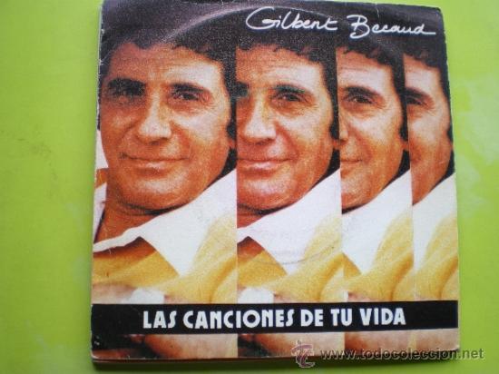 Discos de vinilo: GILBERT B&Eacute;CAUD SINGLE LAS CANCIONES DE TU VIDA ESPA&Ntilde;A 1982 - Foto 1