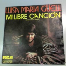 Discos de vinilo: LUISA MARIA GUELL - MI LIBRE CANCION - DONDE ESTARÁ MI INFANCIA - 1973 - RCA