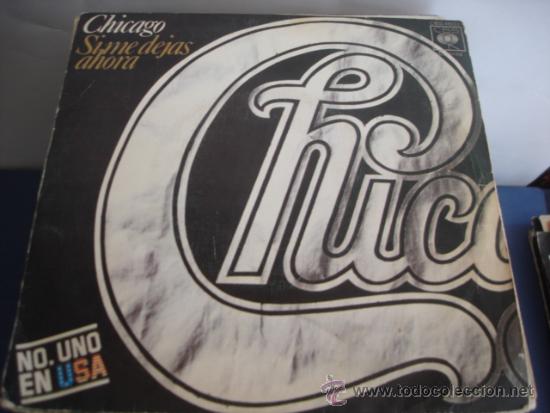 Discos de vinilo: CHICAGO   SI ME DEJAS AHORA - Foto 1
