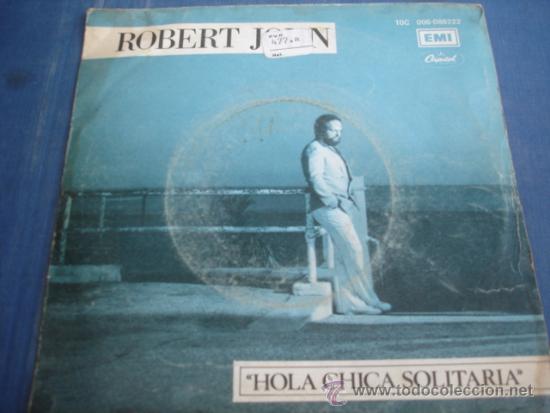 Discos de vinilo: ROBERT JOHN   HOLA CHICA SOLITARIA - Foto 1