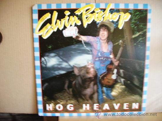 Discos de vinilo: ELVIN BISHOP --- HOG HEAVEN - Foto 1