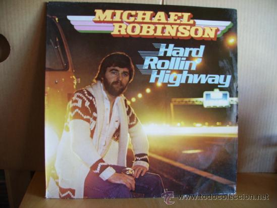 Vinyl-Schallplatten: MICHAEL ROBINSON --- HARD ROLLIN&acute;HIGHWAY