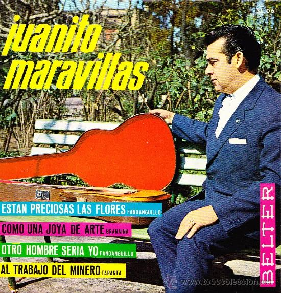 Disques de vinyle: JUANITO MARAVILLAS-ESTAN PRECIOSAS LAS FLORES + COMO UNA JOYA DE ARTE + OTRO HOMBRE SERIA YO + AL