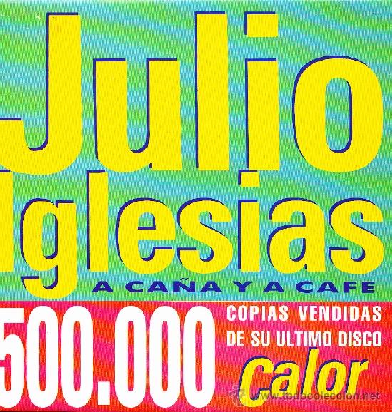 Vinyl-Schallplatten: JULIO IGLESIAS-A CA&Ntilde;A Y A CAFE SINGLE VINILO 1992 PROMOCIONAL SPAIN