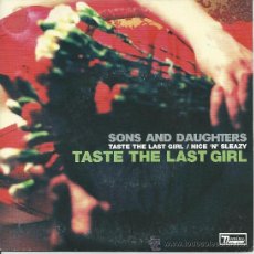 Dischi in vinile: SONS AND DAUGHTERS-SINGLE TASTE THE LAST GIRL-2005-EU