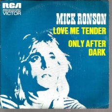 Discos de vinilo: SINGLE MICK RONSON ( EL GUITARRA DE DAVID BOWIE ) : LOVE ME TENDER 