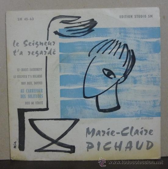 Discos de vinilo: Marie-Claire Pichaud - Le Seigneur T'a Regard&eacute; - EP Editions Studio S.M. - SM 45-63 - Francia
