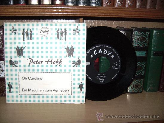 Discos de vinilo: peter hoff, oh caroline. eir madchen zum verlieben. - Foto 1