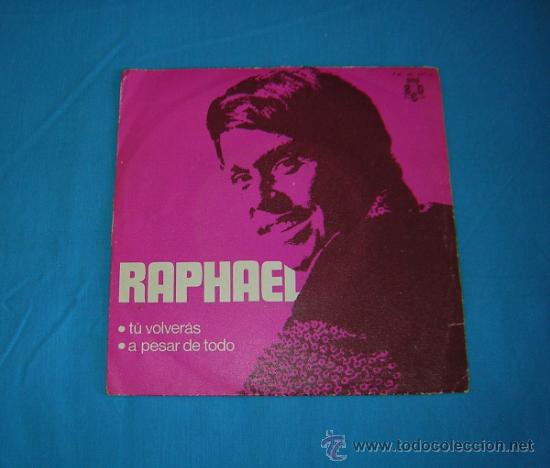 Discos de vinilo: Raphael - &rdquo; Tu volver&aacute;s &rdquo; y &rdquo; A pesar de todo &rdquo; 1970 - Foto 1