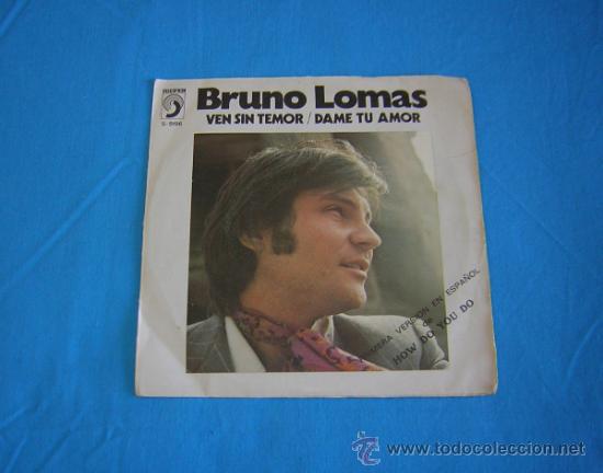 Discos de vinilo: Bruno Lomas &rdquo; Ven sin temor &rdquo; y &rdquo; Dame tu amor &rdquo; - Foto 1