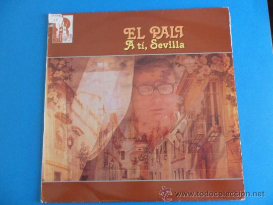 Discos de vinilo: El Pali &rdquo; A t&iacute;, Sevilla &rdquo; HISPAVOX 1989 - Foto 1
