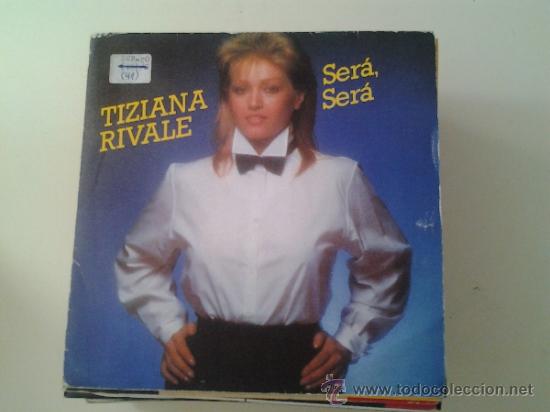 Discos de vinilo: TIZIANA RIVALE - SERA, SERA (PEDIDO MINIMO 6 EUROS)