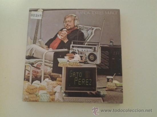 Dischi in vinile: GATO PEREZ - BLANCA TORRES MU&Ntilde;OZ (PEDIDO MINIMO 6 EUROS)