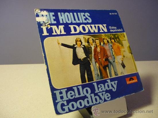 Discos de vinilo: THE HOLLIES IM DOWN HELLO LADY GOODBYE SINGLE - Foto 1