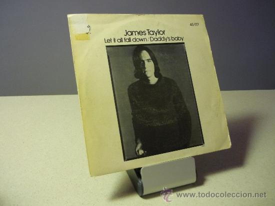 Discos de vinilo: JAMES TAYLOR LET IT ALL FALL DOWN DADDYS BABBY SINGLE - Foto 1