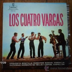 Discos de vinilo: LOS CUATRO VARGAS - ORQUESTA MONTILLA - MORENITO DE HELLÍN Y RAFAEL CASTELLON A LAS GUITARRAS