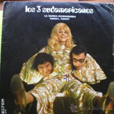 Discos de vinilo: LOS 3 SUDAMERICANOS - LA BANDA DOMINGUERA - FUNNY FUNNY SINGLE PEPETO. Lote 38066594