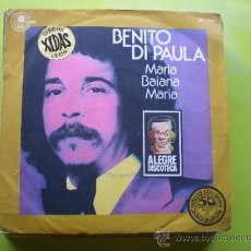 Discos de vinilo: BENITO DI PAULA - MARIA BAIANA MARIA/VOU PRO MAR -.-(CARNABY SINGLE 1977) ESPAÑA. Lote 38068340
