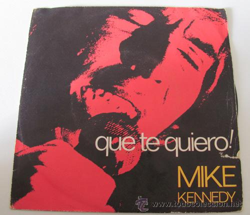 Discos de vinilo: MIKE KENNEDY - QUE TE QUIERO - SINGLE 1970 - Foto 1