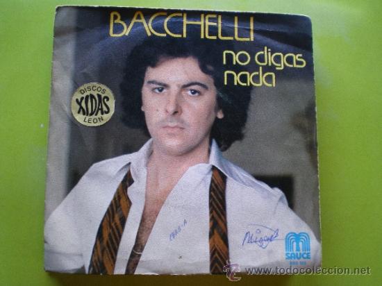 Disques de vinyle: BACCHELLI-NO DIGAS NADA / ENSANCHA TU VESTIDO ( 1978 SAUCE ) pepeto