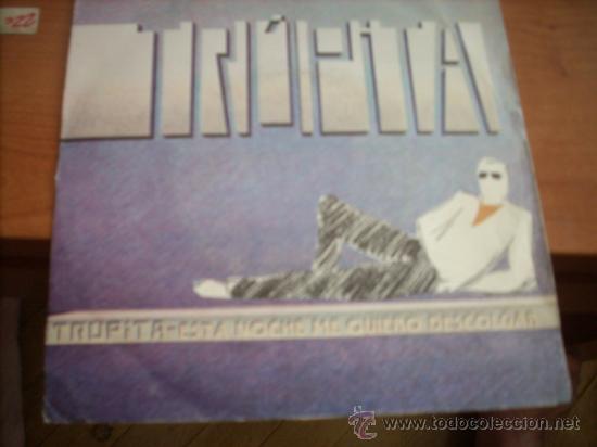 Disques de vinyle: TRUPITA-ESTA NOCHE ME QUIERO DESCOLGAR + INTENTANDO SER (POLYDOR, 1984 SPAIN)
