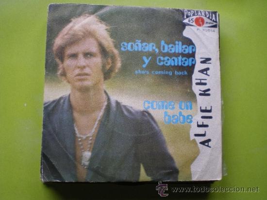 Discos de vinilo: ALFIE KHAN - SO&Ntilde;AR, BAILAR Y CANTAR - SINGLE 1970 - Foto 1