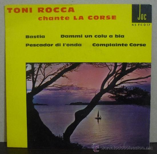 Discos de vinilo: TONI ROCCA - CHANTE LA CORSE - BASTIA + 3 - EP JOC ED. FRANCESA - SI