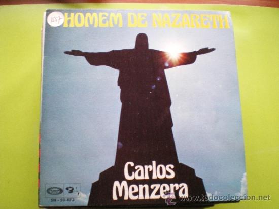 Disques de vinyle: CARLOS MENZERA - O HOMEM DE NAZARETH / TRISTEZA ******SINGLE
