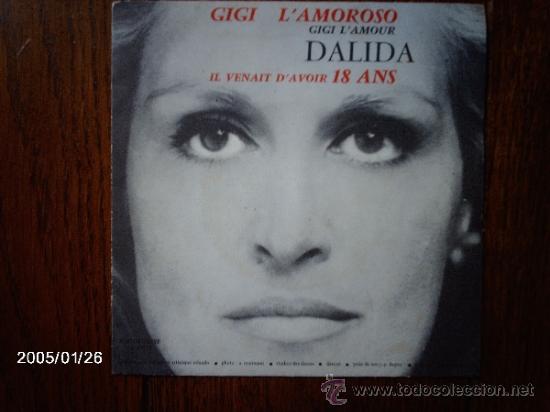 Discos de vinilo: dalida  -  gigi l&acute;amoroso  +  il venait d&acute;avoir  18 ans
