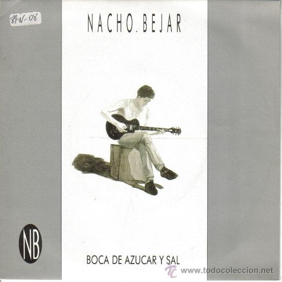 Disques de vinyle: NACHO BEJAR-BOCA DE AZUCAR Y SAL + EN CUALQUIER RINCON SINGLE VINILO 1989 SPAIN