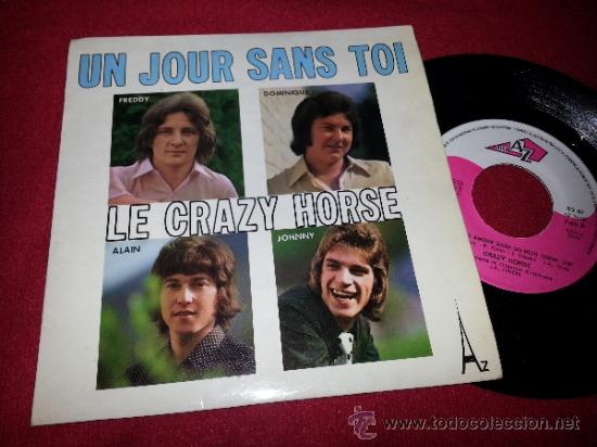 Disques de vinyle: LE CRAZY HORSE Un jour sans toi/Un grand amour dans un petit coeur 7&rdquo; SINGLE AZ FRANCE FRANCIA