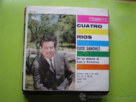 Disques de vinyle: CUCO SANCHEZ CUATRO RIOS+QUEJA + VOY POR EL MUNDO+ QUISIERA VERTE Y NO VERTE EP COLUMBIA