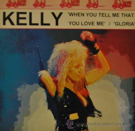 Vinyl records: KELLY - WHEN YOU TELL ME THAT YOU LOVE ME - MAXI SINGLE DE 12 PULGADAS