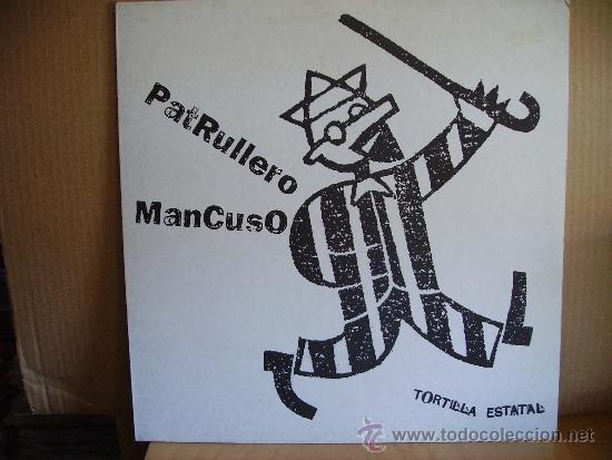 Discos de vinilo: PATRULLERO MANCUSO --- TORTILLA ESTATAL - Foto 1