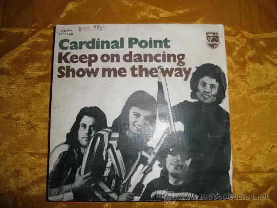 Discos de vinilo: CARDINAL POINT. KEEP ON DANCING / SHOW ME THE WAY. PHILIPS 1972. - Foto 1