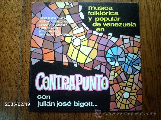 Disques de vinyle: musica folklorica y popular de venezuela en contrapunto con julian jose bigott-  M&ordf; teresa chacin  .