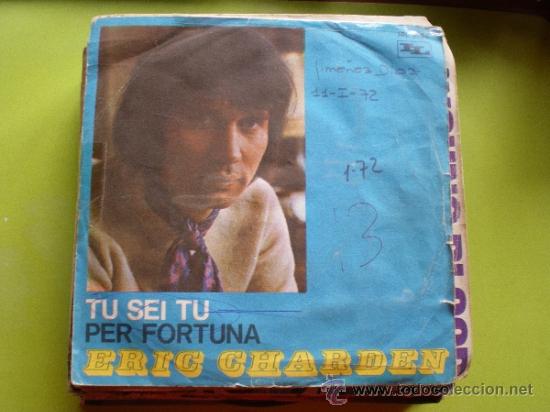 Discos de vinilo: ERIC CHARDEN  TU SEI TU- PER FORTUNA SINGLE - Foto 1