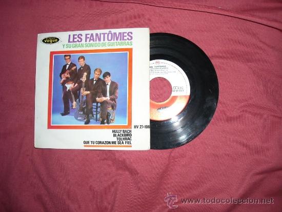 Dischi in vinile: LES FANTOMES EP 1963 HISPAVOX SPA HULLY BACH-TOLHRAC-BLACKBIRD-QUE TU CIORAZON...