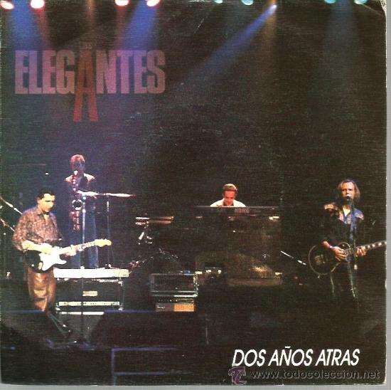 Discos de vinilo: SINGLE LOS ELEGANTES : DOS A&Ntilde;OS ATRAS + TOCANDO BLUES - Foto 1
