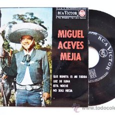 Discos de vinilo: MIGUEL ACEVES MEJIA-¡QUE BONITA ES MI TIERRA!…-EP-1964-RCA-SPÑ