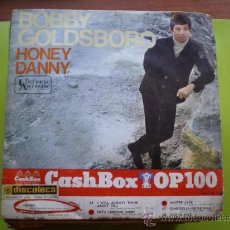 Discos de vinilo: BOBBY GOLDSBORO - HONEY / DANNY - SINGLE PEPETO